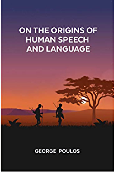 ON THE ORIGINS OF HUMAN SPEECH AND LANGUAGE